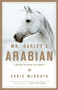 Mr. Darley's Arabian by Christopher McGrath, 9781681776804