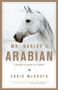 Mr. Darley's Arabian by Christopher McGrath, 9781681776804