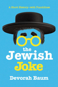 The Jewish Joke (A Short History-with Punchlines) by Devorah Baum, 9781681777429