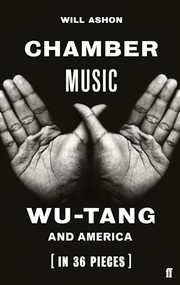 Chamber Music (Wu-Tang and America (in 36 Pieces)) by Will Ashon, 9780571350001