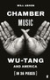 Chamber Music (Wu-Tang and America (in 36 Pieces)) by Will Ashon, 9780571350001