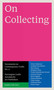 On Collecting (Documents on Contemporary Crafts No. 4) by Andre Gali, 9783897904934