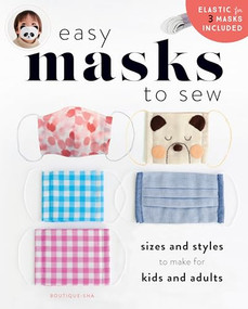 Easy Masks To Sew by Boutique-sha, 9780985374747