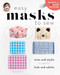 Easy Masks To Sew by Boutique-sha, 9780985374747