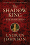 The Shadow King (The Life and Death of Henry VI) by Lauren Johnson, 9781643131283