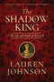 The Shadow King (The Life and Death of Henry VI) by Lauren Johnson, 9781643131283