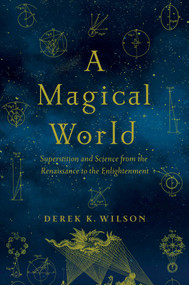 A Magical World by Derek K Wilson, 9781643131467