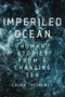 Imperiled Ocean (Human Stories from a Changing Sea) by Laura Trethewey, 9781643131986