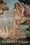Seduction (A History From the Enlightenment to the Present) by Clement Knox, 9781643131993
