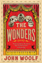 The Wonders (The Extraordinary Performers Who Transformed the Victorian Age) by John Woolf, 9781643132204