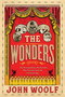The Wonders (The Extraordinary Performers Who Transformed the Victorian Age) by John Woolf, 9781643132204