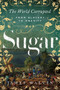 Sugar (The World Corrupted: From Slavery to Obesity) - 9781643132303 by James Walvin, 9781643132303