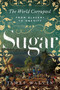 Sugar (The World Corrupted: From Slavery to Obesity) - 9781643132303 by James Walvin, 9781643132303