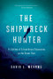 The Shipwreck Hunter by David L Mearns, 9781643132457