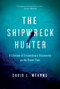 The Shipwreck Hunter by David L Mearns, 9781643132457