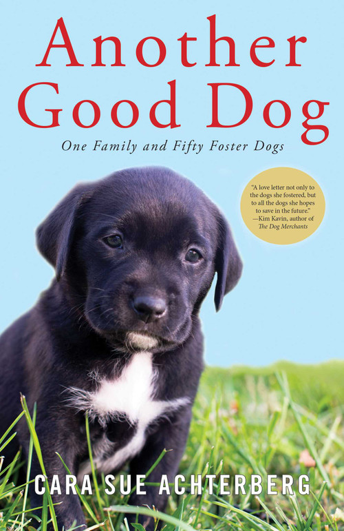 Another Good Dog by Cara Sue Achterberg, 9781643132495