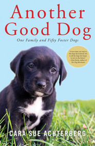 Another Good Dog by Cara Sue Achterberg, 9781643132495