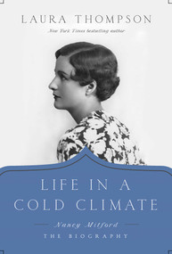 Life in a Cold Climate (Nancy Mitford; The Biography) by Laura Thompson, 9781643133034