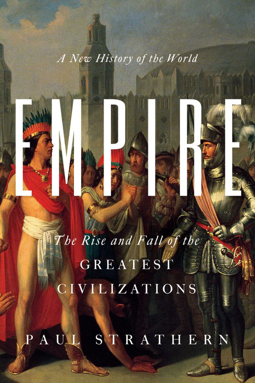 Empire (A New History of the World) by Paul Strathern, 9781643133317