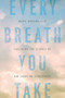 Every Breath You Take (Exploring the Science of Our Changing Atmosphere) by Mark Broomfield, 9781643133348