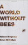 A World Without Bees by Allison Benjamin, 9781605980652
