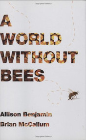 A World Without Bees by Allison Benjamin, 9781605980652