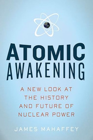 Atomic Awakening by James Mahaffey, 9781605980409