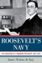 Roosevelt's Navy by James Tertius de Kay, 9781605982854