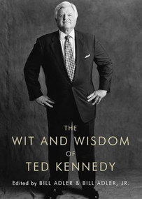 The Wit and Wisdom of Ted Kennedy - 9781605981802 by Bill Adler, 9781605981802