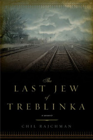 The Last Jew of Treblinka - 9781605981390 by Chil Rajchman, 9781605981390