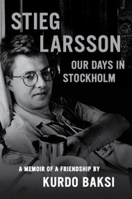 Stieg Larsson by Kurdo Baksi, 9781605981741