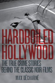 Hardboiled Hollywood by Max Décharné, 9781605980768