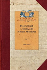 Biographical, Literary, Political v3 (Vol. 3) by John Almon, 9781429016759