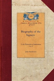 Biography of the Signers v4 (Vol. 4) by John Sanderson, 9781429015875