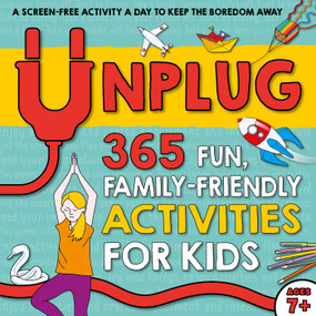 Unplug (365 Fun, Family-Friendly Activities for Kids) by Susan Hayes, Pat Jacobs, Moira Butterfield, 9781681883892