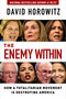 The Enemy Within (How a Totalitarian Movement is Destroying America) by David Horowitz, 9781684510542