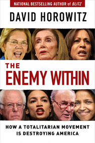 The Enemy Within (How a Totalitarian Movement is Destroying America) by David Horowitz, 9781684510542
