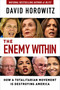 The Enemy Within (How a Totalitarian Movement is Destroying America) by David Horowitz, 9781684510542