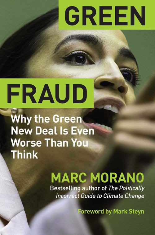 Green Fraud (Why the Green New Deal Is Even Worse than You Think) by Marc Morano, 9781684510856