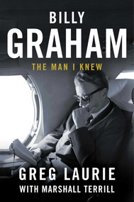 Billy Graham (The Man I Knew) by Greg Laurie, 9781684510597