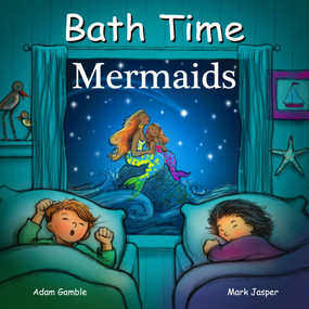 Bath Time Mermaids by Adam Gamble, Mark Jasper, Suwin Chan, 9781602198791
