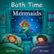 Bath Time Mermaids by Adam Gamble, Mark Jasper, Suwin Chan, 9781602198791
