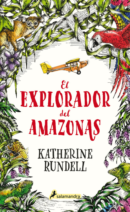 El explorador del Amazonas / The Explorer (Spanish Edition) by Katherine Rundell, 9788418174032