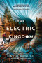 The Electric Kingdom by David Arnold, 9780593202227