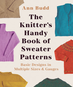 The Knitter's Handy Book of Sweater Patterns (Basic Designs in Multiple Sizes and Gauges) by Ann Budd, 9781931499439
