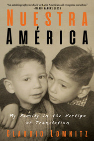 Nuestra América (My Family in the Vertigo of Translation) by Claudio Lomnitz, 9781635420708
