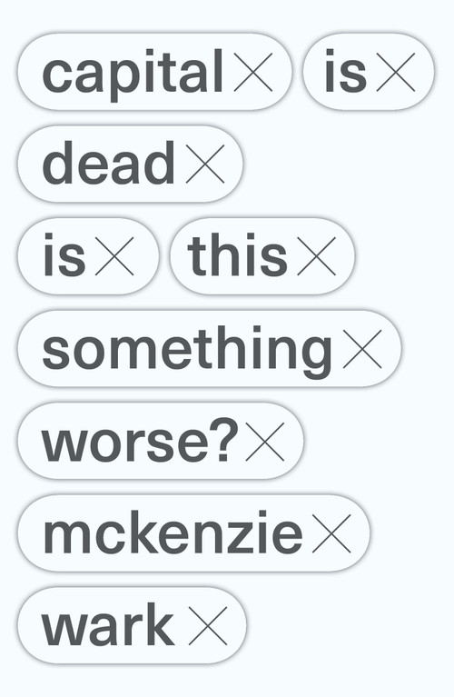 Capital Is Dead (Is This Something Worse?) - 9781788735339 by McKenzie Wark, 9781788735339