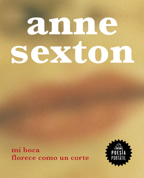 Mi boca florece como un corte / My Mouth Blooms Like a Cut (Spanish Edition) by Anne Sexton, 9788439736936