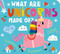 What Are Unicorns Made Of? by Amelia Hepworth, Louise Anglicas, 9781680106602