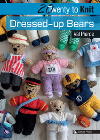 20 to Knit: Dressed-up Bears by Val Pierce, 9781782218951